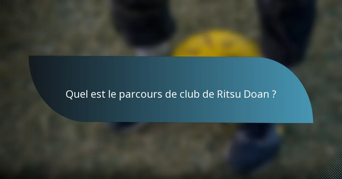 Quel est le parcours de club de Ritsu Doan ?