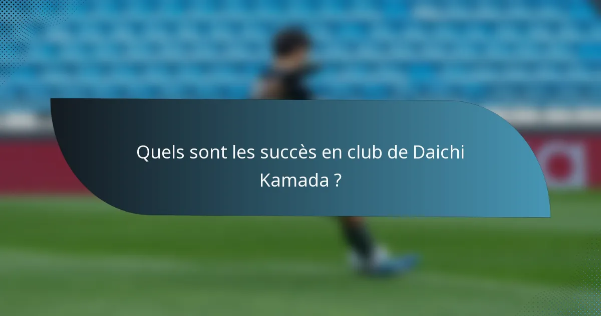 Quels sont les succès en club de Daichi Kamada ?